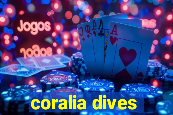 coralia dives